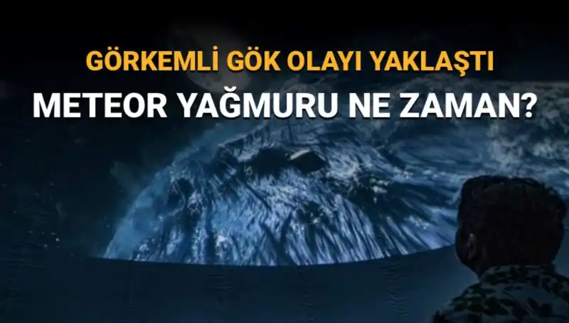 Perseid Meteor Yağmuru Yaklaşıyor: Türkiye’de İzlenebilir Mi?