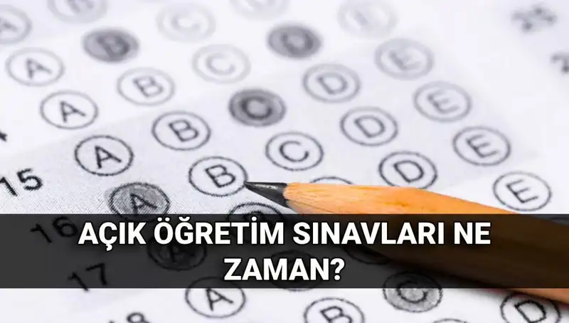 Açık Öğretim Sınavları Ne Zaman? Detaylı Bilgiler Burada!