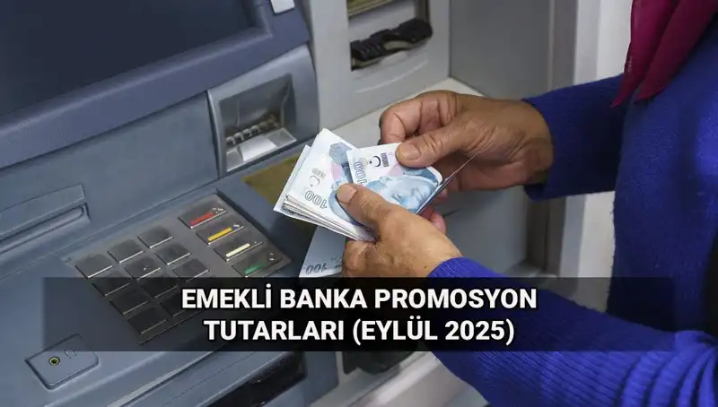 Emekli Banka Promosyonlarında Sürpriz Değişiklikler: Eylül 2025 Tutarları Neler?