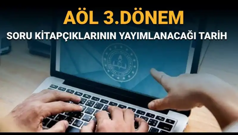 MEB'den AÖL 3. Dönem Soru Kitapçıkları İçin Tarih Açıklaması