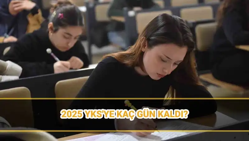 2025 YKS Tarihleri Açıklandı: Giriş Belgeleri ve Kalan Günler!