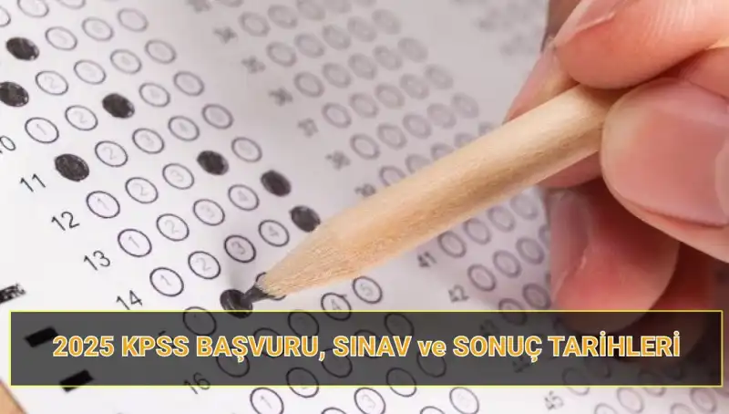 2025 KPSS Başvuru Tarihleri Açıklandı: Hayallerinize Bir Adım Daha Yaklaşın!