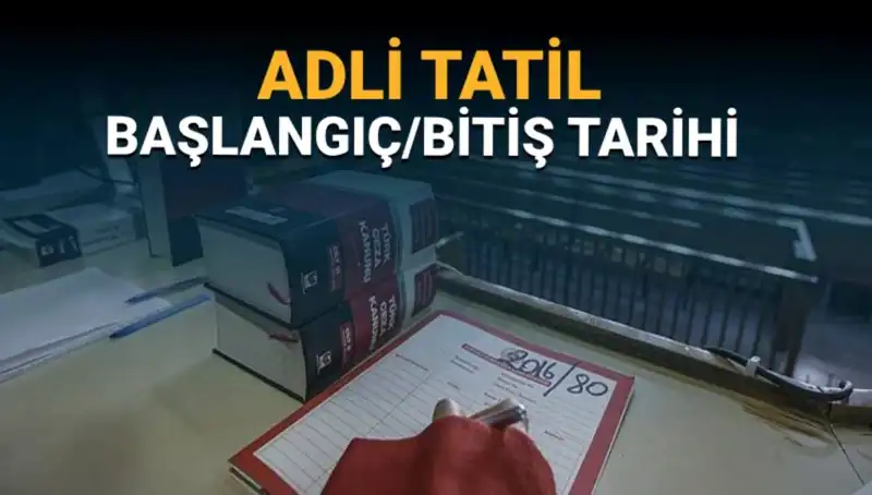Adli Tatil Süreci: 2023’te Davalar Ne Zaman Duracak ve Devam Edecek?