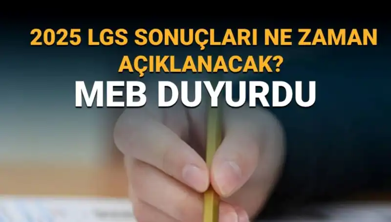 LGS Sonuçları Ne Zaman Açıklanacak? 2025 İle İlgili Tüm Detaylar Burada!