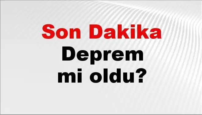 Antalya'da Son Dakika Deprem: Didim İle Fethiye Arasında Bir Göçtü
