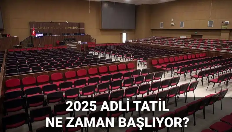 Adli Tatil Süreci: 2025 Takvimine Göre Davalar Hangi Tarihlerde Görülecek?