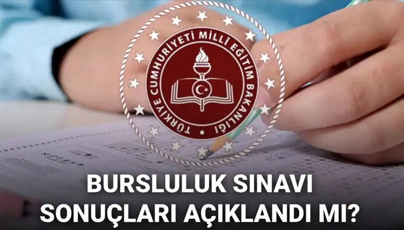 2025 Bursluluk Sınavı Sonuçları İçin Tarih Bell oldu mu?