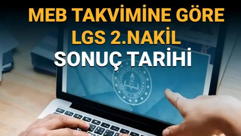 LGS 2023: 2. Nakil Sonuçları ve 3. Tercih Süreci Ne Zaman Sona Erecek?