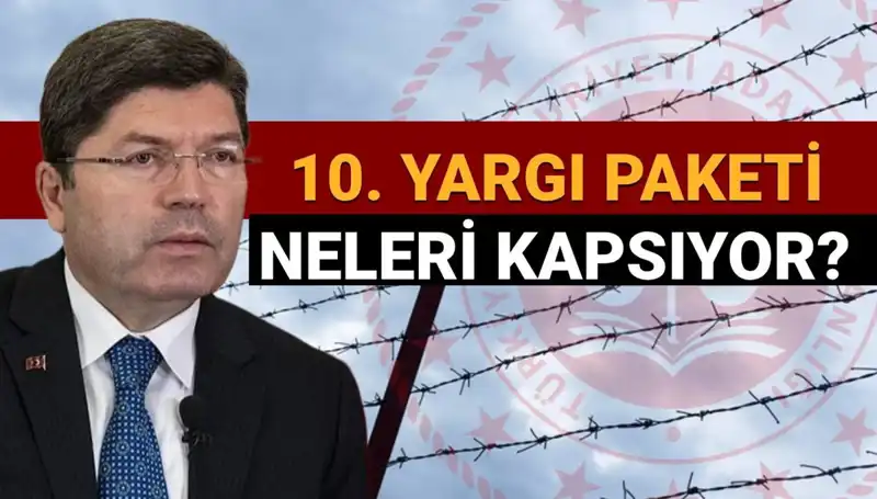 10. Yargı Paketi Çalışmaları: Af Yasası Hakkında Tüm Detaylar Açıklandı