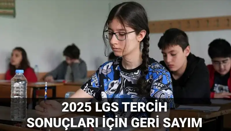 LGS Tercih Sonuçları ve Nakil Takvimi: 2025 Sürecinde Neler Olacak?