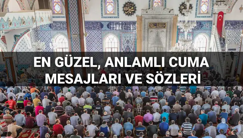 Cuma Gününe Özel: Anlam Dolu Mesajlar ve Dualar ile Dostlarınızı Mutlu Edin