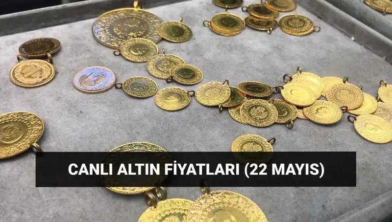 Altın Fiyatları Bugün Ne Kadar? İşte 22 Mayıs 2023'ün Son Durumu