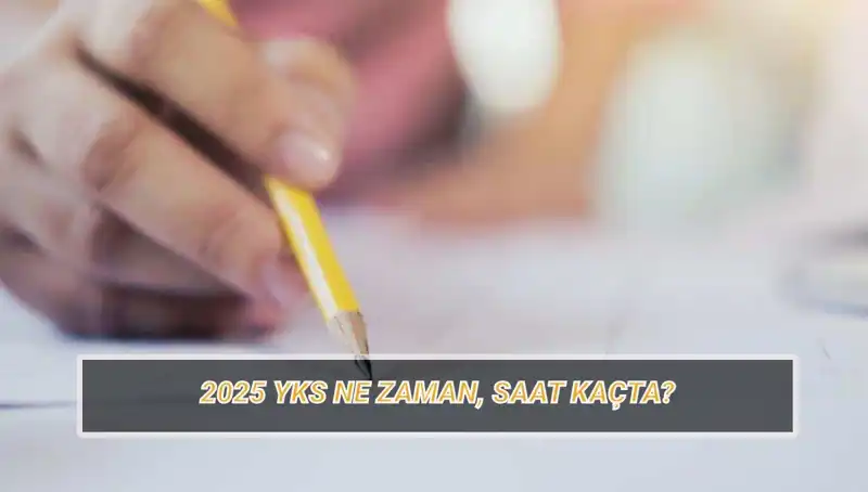 2025 YKS Sınavı İçin Geri Sayım Başladı: Tarih ve Detaylar