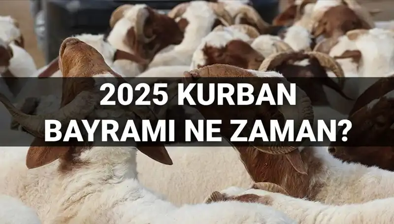 Kurban Bayramı 2025 Ne Zaman? Bayram Tatili 9 Gün Olacak mı?